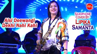 Aisi Deewangi Dekhi Nahi Kahi  Best Saxophone Cover By  Lipika Samanta  Best Romantic Song [upl. by The]