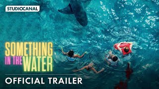 Something in the Water Official Trailer [upl. by Lednic]