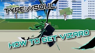 How to get VIZARD In TYPE SOUL [upl. by Nhar]