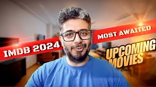 Top 10 Most Awaited Movies 2024  IMDB  MINDBLOWING LIST of upcoming Indian movies 2024 [upl. by Hgielsel]