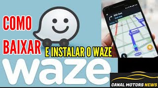 COMO COLOCAR O WAZE NO CELULAR APLICATIVO GPS WAZE  ATIVANDO O WAZE NO SMARTPHONE [upl. by Uuge586]