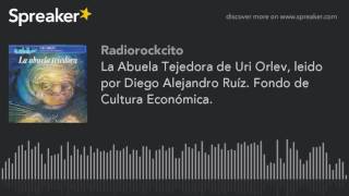 La Abuela Tejedora de Uri Orlev leido por Diego Alejandro Ruíz Fondo de Cultura Económica [upl. by Roshan311]