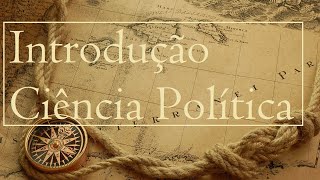 Ciência Política  Aula 1  Introdução e Contexto Histórico [upl. by Ettennig]