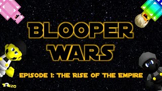 Blooper Wars Episode 1 The Rise Of The Empire [upl. by Marras452]