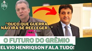 GUERRA NÃO VAI PARA REELEIÇÃO Elvio Henriqson FALOU TUDO sobre futuro do Grêmio [upl. by Roehm602]