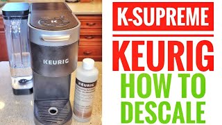 HOW TO DESCALE KEURIG KSUPREME With Keurig Descaling Solution AUTO CLEAN MAKE CLEAN LIGHT GO OUT [upl. by Argent282]