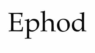 How to Pronounce Ephod [upl. by Ananna]