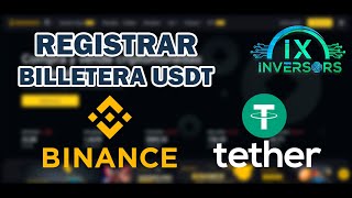 Tutorial Cómo Registrar Billetera  Wallet USDT de Binance  IX INVERSORS [upl. by Swann]