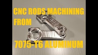 CNC Machining of Billet Aluminum 7075 Connecting Rod Part 1 of 2 [upl. by Tdnaltroc300]