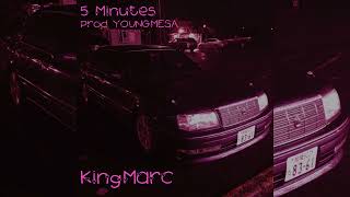 KingMarc  5 Minutes Prod Young Mesa Official Audio [upl. by Hardan]