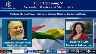 Apport Training amp Ascended Masters of Shamballa Merkaba Chakras Podcast 24 [upl. by Arykat]