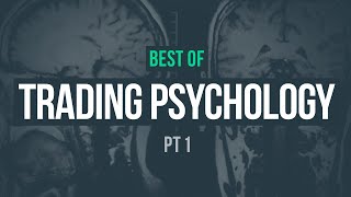 Best of Trading Psychology · Part 1 [upl. by Eldnek776]