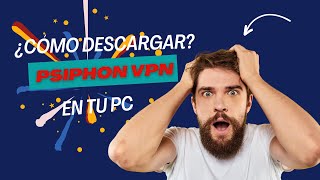 ¡Descubre Psiphon VPN y Protege tu Privacidad en Windows [upl. by Ellene]