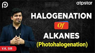 Photohalogenation of alkanes  Organic Chemistry  IIT JEE amp NEET  Vineet Khatri Sir ATP STAR Kota [upl. by Reeba378]