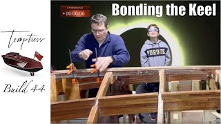 Temptress Build 44 Bonding the Keel [upl. by Dlanigger70]