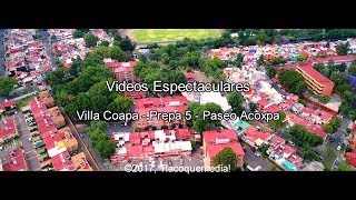 Sobrevolando Villa Coapa Prepa 5 Paseo Acoxpa  Desde el aire  Videos espectaculares Parte 1 [upl. by Atniuq]