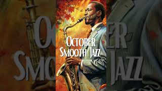 October Smooth Jazz 🎷 classicjazz jazz saxophone jazzmusic [upl. by Kanor653]