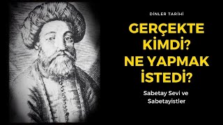 YAHUDİLİK  VII  Sabetay Sevi gerçekte kimdi Dinler Tarihi  Yahudi Tarihi [upl. by Inasah881]