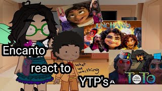 Encanto react to Encanto YTPs Mariano bit Lazy [upl. by Doble398]