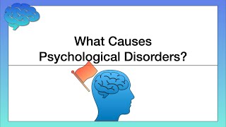 What Causes Psychological Disorders [upl. by Nossila]