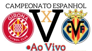 GIRONA X VILLARREAL AO VIVO CAMPEONATO ESPANHOL 14052024  NARRAÇÃO [upl. by Eniamej]