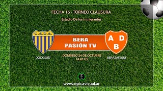 Bera Pasión TV  Dock Sud vs Berazategui  Fecha 16  T Clausura [upl. by Polito15]