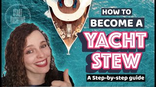 How to become a YACHT STEWARD or stewardESS Your stepbystep guide [upl. by Dell361]