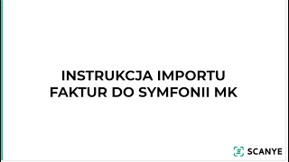 Instrukcja importu faktur do programu Symfonia MK [upl. by Devona120]