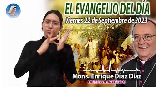 El Evangelio de Día  Monseñor Enrique Díaz  22 de Septiembre 2023 [upl. by Reffineg894]