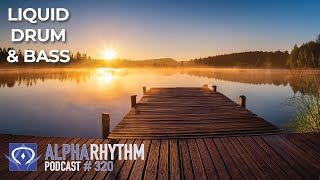 Alpha Rhythm Drum amp Bass Podcast LIVE Episode 320 [upl. by Ahsinauq274]