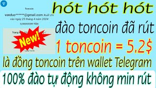 💥 💥 ĐÃ RÚT TIỀN 1 TON BẰNG 52 Quá Hót Đào Đồng Ton Coin Trên Wallet Telegram  Không Cần Min Rút [upl. by Sikata]