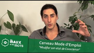 COMMENT MODIFIER SON ETAT DE CONSCIENCE [upl. by Eyoj]