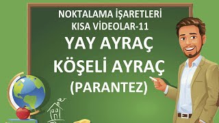 Noktalama İşaretleri  Yay Ayraç  Köşeli Ayraç  Parantez [upl. by Deadman]