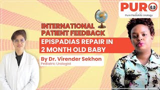 Patient Feedback Epispdias Complex Complete Primary Repair In 2 Month Old Baby  PURO [upl. by Enoryt]