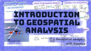 An introduction to Geospatial analytics [upl. by Dulcy678]