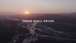 Jesus Shall Reign Official Lyric Video  Keith amp Kristyn Getty [upl. by Etnoj259]