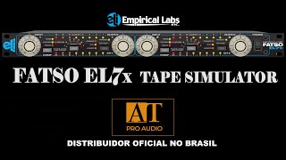 EMPIRICAL LABS FATSO EL7X TAPE SIMULATOR  AT PROAUDIO BRASIL [upl. by Rennob]