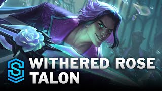 Withered Rose Talon Skin Spotlight  League of Legends [upl. by Jennings]