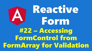 1322  Access FormControl in FormArray for validation  Reactive Form  Angular Series [upl. by Chilt436]