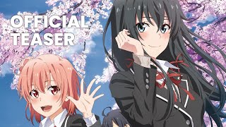 Yahari Game demo Ore no Seishun Love Come wa Machigatteiru Kan  Official Teaser [upl. by Edny705]