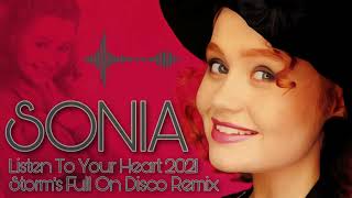 Sonia  Listen To Your Heart 2021  Storms Full On Disco Remix [upl. by Anelim]