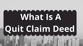 Quit Claim Deed Information What is a quit claim Deed Advantage and Disadvantages [upl. by Long]