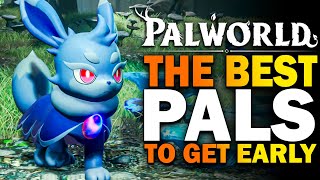 Palworld The BEST PALS To Get EARLY Palworld Early Access Best Starter Pals [upl. by Atikahc]