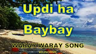 UPDI HA BAYBAY WARAY WARAY SONG DJNORME MUSIC VIDEO NO COPYRIGHTWARAYMUSIC WARAYSONG CHACHA [upl. by Rebeh]