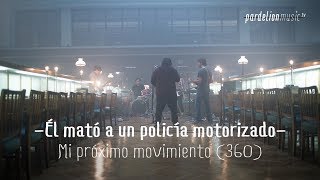 Él Mató a un Policía Motorizado  Mi próximo movimiento Video 360° Live on PardelionMusictv [upl. by Idnat]