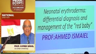 1 NEONATAL ERYTHRODERMA Prof Ahmed Esmail Dermatology Workshop PEDIA EGYPT 2022 [upl. by Adama]