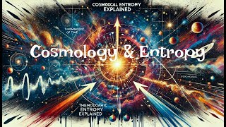 The Cosmological Interpretations of Entropy Concept [upl. by Yeorgi462]