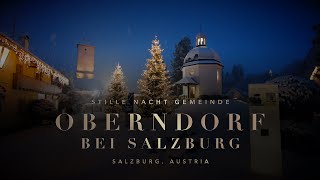 Stille Nacht Gemeinde Oberndorf bei Salzburg 4K [upl. by Aronle]