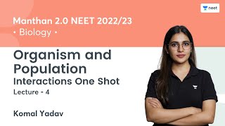 Organism and Population  Interactions One Shot  L4  Manthan 20 NEET 202223  Komal Yadav [upl. by Ida233]