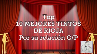 64 TOP 10 MEJORES TINTOS DE RIOJA Por su relación CP [upl. by Asilam946]